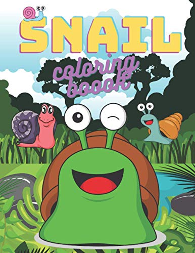 snail coloring book: cute snails in garden - fun and cool snail draws to color for kids aged 2 and up