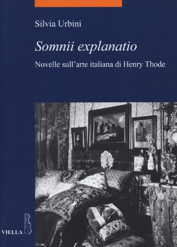 «Somnii explanatio». Novelle sull'arte italiana di Henry Thode (La storia. Temi)