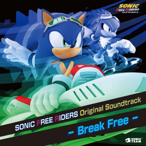 SONIC FREE RIDERS Original Soundtrack - Break Free -