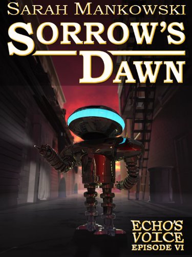 Sorrow's Dawn - Echo's Voice: Episode VI (English Edition)