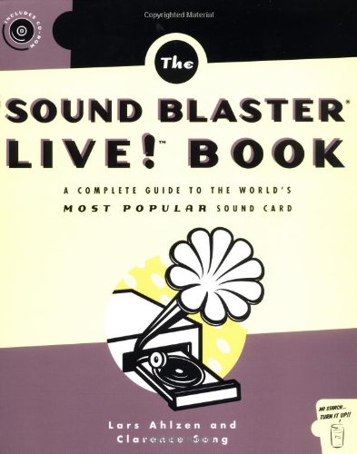 Sound Blaster Live! Book: A Complete Guide to the Worlds Most Popular Soundcard (One Off)