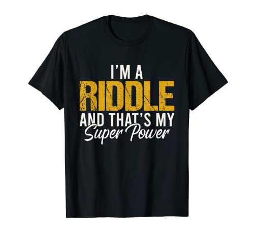 Soy un acertijo y ese es mi superpoder divertido Riddle Camiseta