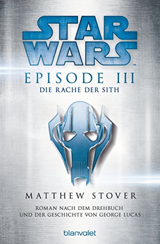 STAR WARS - EPISODE III: Die Rache der Sith - Roman nach der Geschichte von George Lucas und dem Drehbuch von George Lucas (Filmbücher 3) (German Edition)