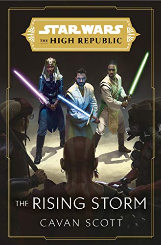 Star Wars: The Rising Storm (The High Republic): (Star Wars: the High Republic Book 2) (Star Wars: The High Republic, 2)