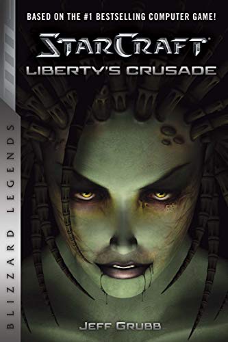 StarCraft: Liberty's Crusade (StarCraft: Blizzard Legends Book 1) (English Edition)