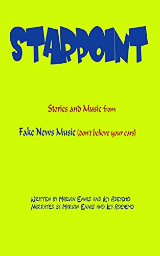 Starpoint: Stories and Music from Fake New Music (don't believe your ears) (English Edition)