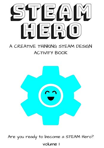 STEAM Hero: a creative thinking STEAM design activity book: 1