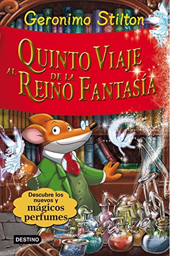 Stilton: quinto viaje al reino de la fantasía: ¡Con 3 nuevos perfumes misteriosos! (Geronimo Stilton)