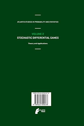 Stochastic Differential Games. Theory and Applications: 2 (Atlantis Studies in Probability and Statistics)