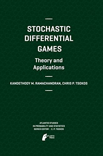 Stochastic Differential Games. Theory and Applications: 2 (Atlantis Studies in Probability and Statistics)