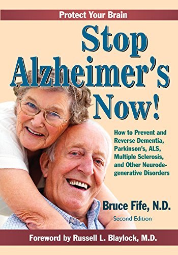 Stop Alzheimer's Now, Second Edition by Bruce Fife C.N. N.D. (2016-07-01)