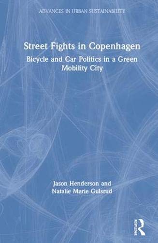 Street Fights in Copenhagen: Bicycle and Car Politics in a Green Mobility City (Advances in Urban Sustainability)