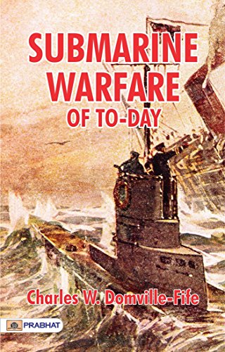 Submarine Warfare of To-day (English Edition)