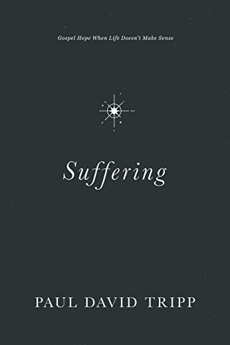 Suffering: Gospel Hope When Life Doesn't Make Sense (English Edition)