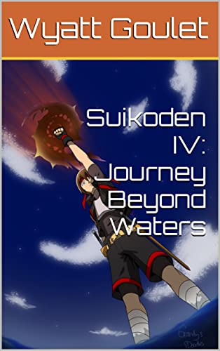 Suikoden IV: Journey Beyond Waters (English Edition)