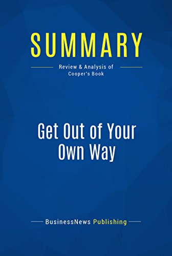 Summary: Get Out of Your Own Way: Review and Analysis of Cooper's Book (English Edition)
