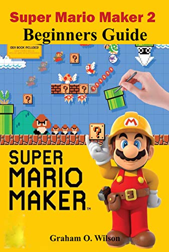 Super Mario Maker 2 Beginners Guide: The Easy & Quick Tips and Tricks - Guide - Strategy in Super Mario Maker 2 (English Edition)