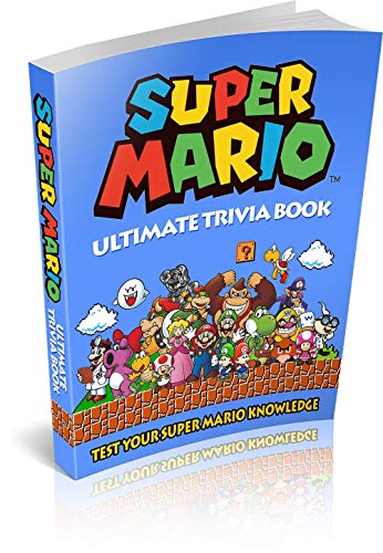 Super Mario Ultimate Trivia Book: Test Your Super Mario Bros Knowledge (200 Questions) (English Edition)