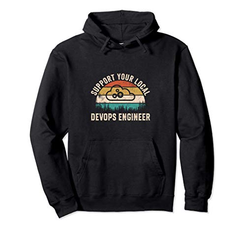 Support Your Local DevOps Engineer Divertida Sudadera con Capucha