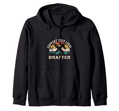 Support Your Local Drafter Divertida Sudadera con Capucha