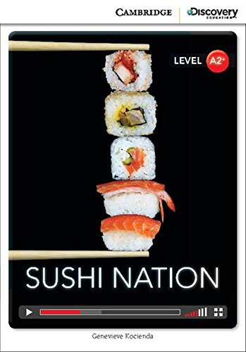 Sushi Nation Low Intermediate Book with Online Access (Cambridge Discovery Interactive Readers)
