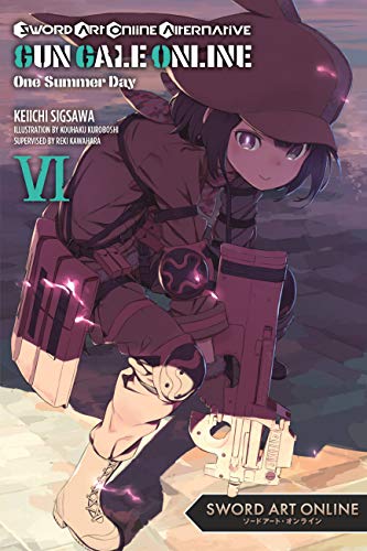 Sword Art Online Alternative Gun Gale Online, Vol. 6 (light novel): One Summer Day (Sword Art Online Alternative Gun Gale Online (light novel)) (English Edition)