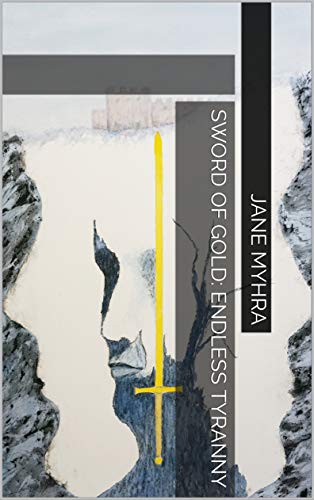 Sword of Gold: Endless Tyranny (English Edition)