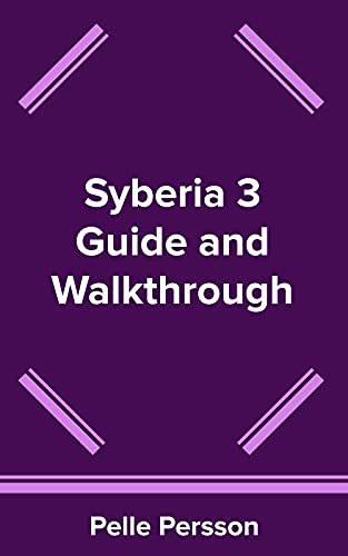 Syberia 3 Guide and Walkthrough (English Edition)