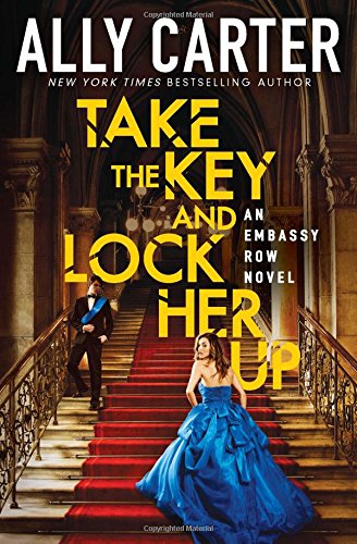 TAKE THE KEY & LOCK HER UP (EM: 3 (Embassy Row)