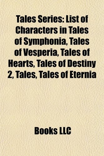 Tales series: List of Tales of Symphonia characters, Tales of Vesperia, Tales of Destiny 2, Tales of Hearts, Tales of the Abyss: List of Tales of ... Tales of Symphonia: Dawn of the New World