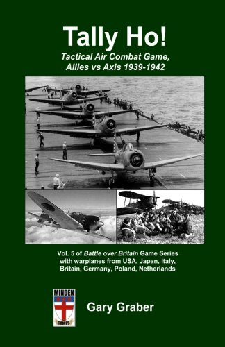 Tally Ho!: Tactical Air Combat Game, Allies vs Axis 1939-1942: Volume 5 (Battle over Britain)