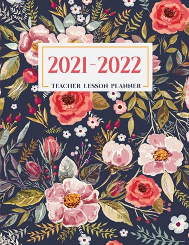 Teacher Lesson Planner: Weekly and Monthly Agenda Calendar | Academic Year - August Through July | Vintage Floral (2020-2021)