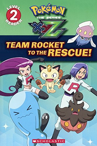 Team Rocket to the Rescue! (Pokemon The Series XYZ: Scholastic Reader, Level 2)