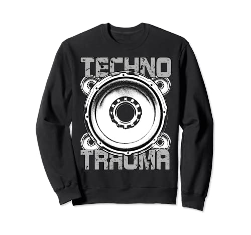 Techno trauma - altavoz de subgraves - dicho de fiesta disco Sudadera