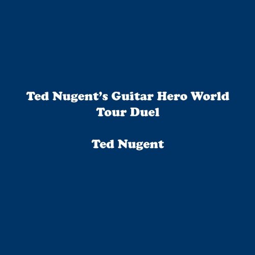 Ted Nugent’s Guitar Hero World Tour Duel