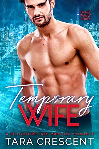 Temporary Wife: A Billionaire Fake Marriage Romance (Drake Family Series Book 1) (English Edition)