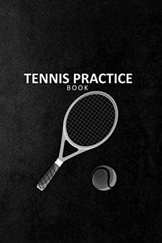 Tennis Practice Book: Tennis Log Book: Tennis Practice Notes | Tennis Training Tracker for Men & Women | Perfect Tennis Player Gifts | Statistics Trainer and Match Stat for Kids and Adults
