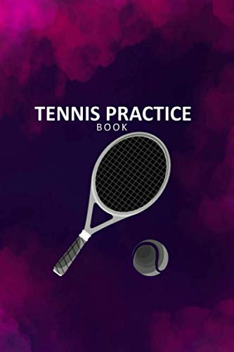Tennis Practice Book: Tennis Log Book: Tennis Practice Notes | Tennis Training Tracker for Men & Women | Perfect Tennis Player Gifts | Statistics Trainer and Match Stat for Kids and Adults