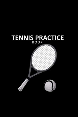 Tennis Practice Book: Tennis Log Book: Tennis Practice Notes | Tennis Training Tracker for Men & Women | Perfect Tennis Player Gifts | Statistics Trainer and Match Stat for Kids and Adults