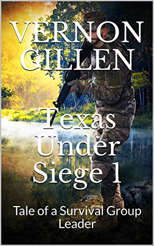 Texas Under Siege 1: Tale of a Survival Group Leader (English Edition)