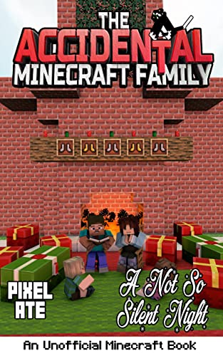The Accidental Minecraft Family: A Not So Silent Night (Christmas Special): AMF Holiday Special Series (The Accidental Minecraft Family: Holiday Specials) (English Edition)