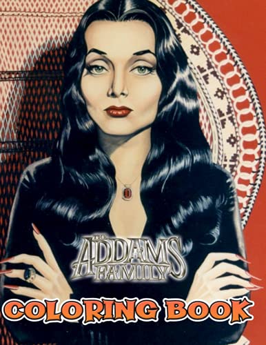 The Addams Family Coloring Book: A Fabulous Coloring Book For Fans of All Ages With Several Images Of The Addams Family. One Of The Best Ways To Relax And Enjoy Coloring Fun.