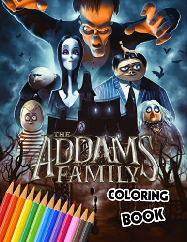 The Addams Family Coloring Book: Perfect Coloring Book For Adults and Kids With Incredible Illustrations Of The Addams Family For Coloring And Having Fun.