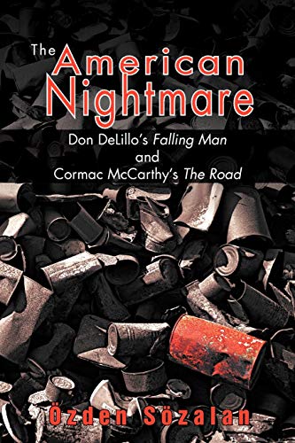 The American Nightmare: Don Delillo's Falling Man and Cormac McCarthy's the Road