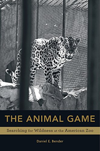 The Animal Game: Searching for Wildness at the American Zoo (English Edition)
