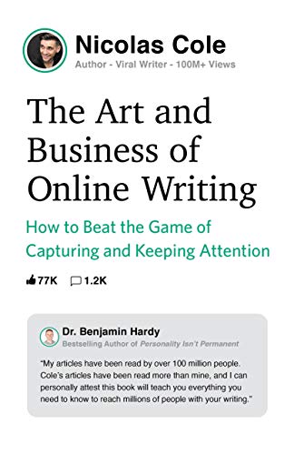 The Art and Business of Online Writing: How to Beat the Game of Capturing and Keeping Attention (English Edition)