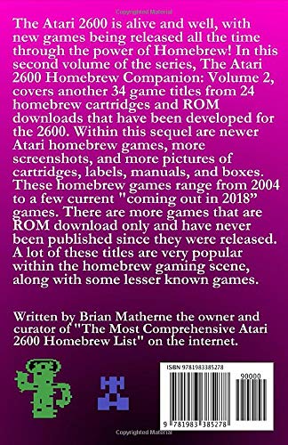 The Atari 2600 Homebrew Companion: Volume 2: 34 Atari 2600 Homebrew Video Games