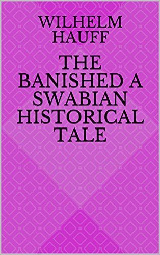 The Banished A Swabian Historical Tale (English Edition)