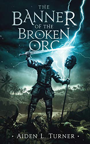 The Banner of the Broken Orc: The Call of the Darkness Saga: Book One (English Edition)