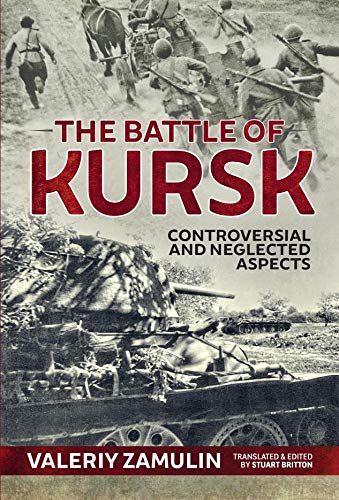 The Battle of Kursk: Controversial and Neglected Aspects (English Edition)